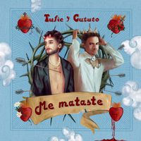 Tufic & Cututo - Me Mataste