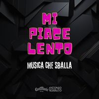 Antonio Borruto - Mi Piace Lento