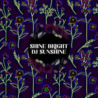 DJ Sunshine - Shine Bright
