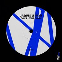 Jaques Le Fant - Don't Let Me Down