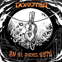Dorotea - En el Sexo está (Explicit)