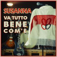 Susanna - Va tutto bene com'è