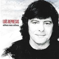 Luís Represas - Olhos nos Olhos