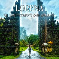 Lorena - Se vuoi fermarti che male c'è