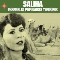 Saliha - Ensembles populaires Tunisiens