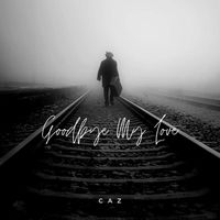 Caz - Goodbye My Love