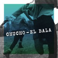 Chucho - El Bala (Explicit)