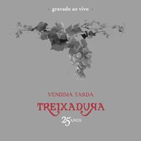 Treixadura - Vendima Tarda (25 anos - ao vivo)