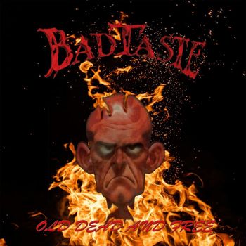 Bad Taste - Old,Dead And Free