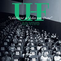 UHF - Celebrar A Vida Em Ovar (Ao Vivo)