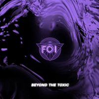 Foi - Beyond the Toxic