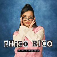 Natalia Fresneda - CHICO RICO