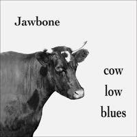 Jawbone - Cow Low Blues