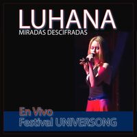 Luhana - Miradas descifradas (En Vivo Festival Universong)