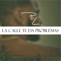 PSL - La Calle Te da Problemas (Explicit)