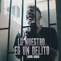 Junior Vargas - Lo Nuestro Es Un Delito