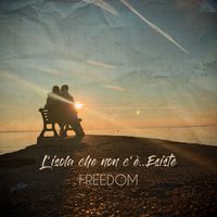 FREEDOM - L’isola che non c’è...Esiste