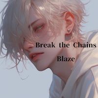 Blaze - Break the Chains