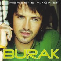 Burak - Herşeye Rağmen