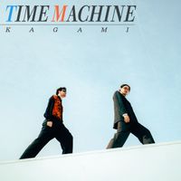 KAGAMI - TIME MACHINE