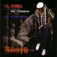 El Goyo - La Rumba Es Cubana. Su Historia