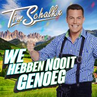Tim Schalkx - We Hebben Nooit Genoeg