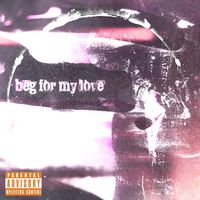 Sarcastically Kumar - beg for my love (Explicit)