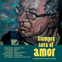 Lázaro García - Siempre Será el Amor