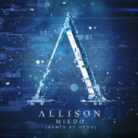 Allison - Miedo (OTHO Remix)