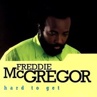 Freddie Mcgregor - Hard To Get (Remastered Edition)
