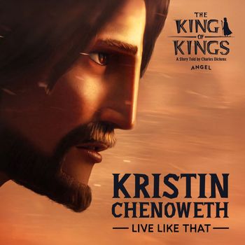 Kristin Chenoweth - Live Like That (from "The King of Kings" Soundtrack)