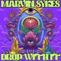 Marvin Sykes - Drop with It