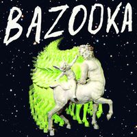 BAZOOKA - Bazooka