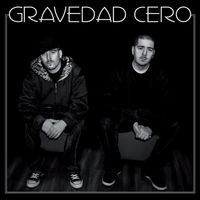 Gravedad Cero - Gravedad Cero (Explicit)