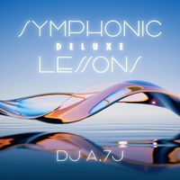 DJ A7J - Symphonic Lessons (Deluxe)