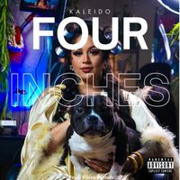 Kaleido - FOUR INCHES (Explicit)