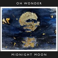 Oh Wonder - Midnight Moon (10 Years On)
