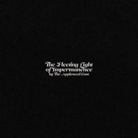 The Appleseed Cast - The Fleeting Light of Impermanence
