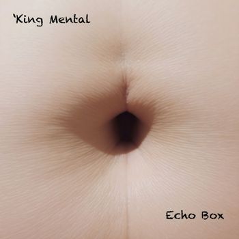 'King Mental - Echo Box
