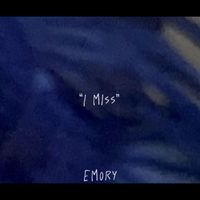 EMORY - I Miss (Explicit)