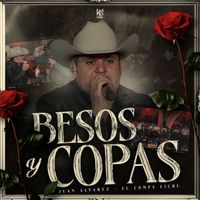 Juan Alvarez & El Compa Lichu - Besos Y Copas