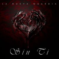 La Nueva Guardia - Sin Ti