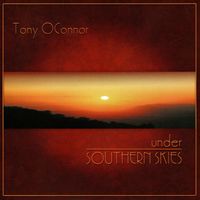 Tony O'Connor - Under Southern Skies