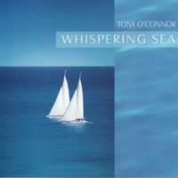 Tony O'Connor - Whispering Sea