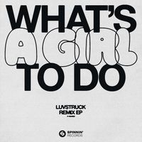 Luvstruck - What's A Girl To Do (Remix EP)