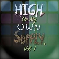 Evan - High on My Own Supply, Vol. 1