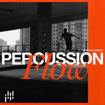Markus Gleissner - Percussion Flow