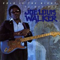 Joe Louis Walker - Cold is the Night: Reimagined
