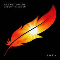 Alexey Union - Under The Sun EP