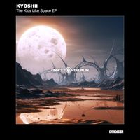 KyoshII - The Kids Like Space